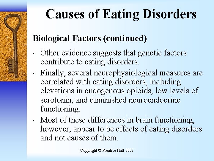 Causes of Eating Disorders Biological Factors (continued) • • • Other evidence suggests that