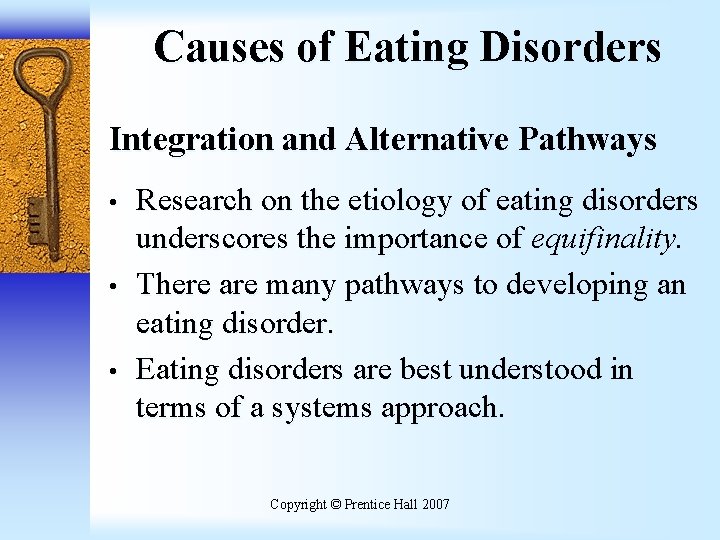 Causes of Eating Disorders Integration and Alternative Pathways • • • Research on the