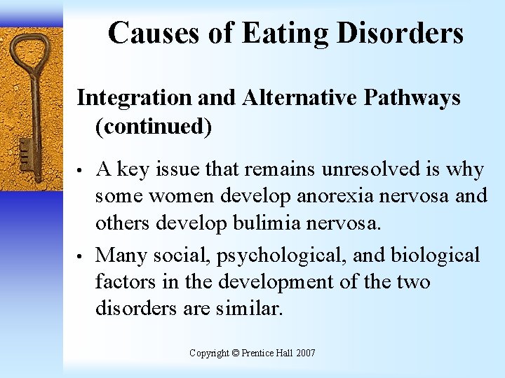 Causes of Eating Disorders Integration and Alternative Pathways (continued) • • A key issue