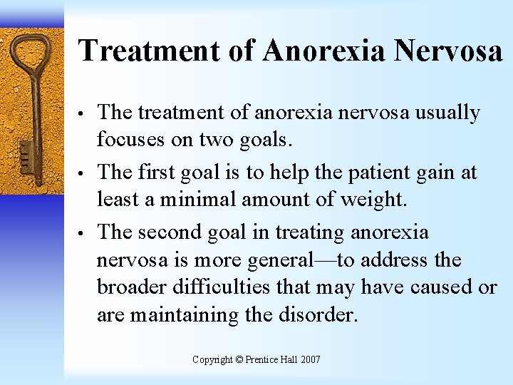 Treatment of Anorexia Nervosa • • • The treatment of anorexia nervosa usually focuses