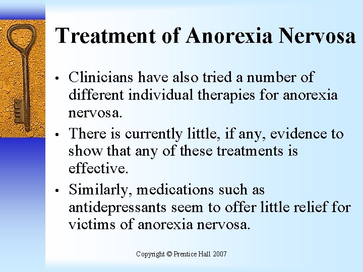 Treatment of Anorexia Nervosa • • • Clinicians have also tried a number of