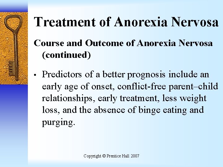 Treatment of Anorexia Nervosa Course and Outcome of Anorexia Nervosa (continued) • Predictors of