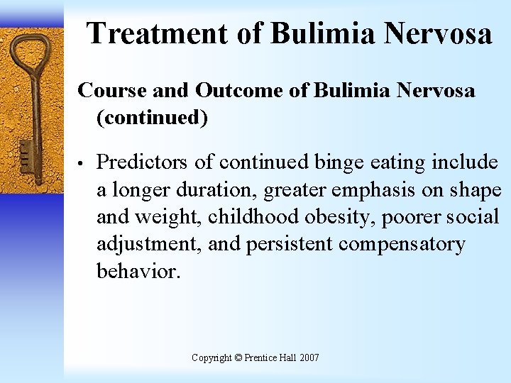 Treatment of Bulimia Nervosa Course and Outcome of Bulimia Nervosa (continued) • Predictors of