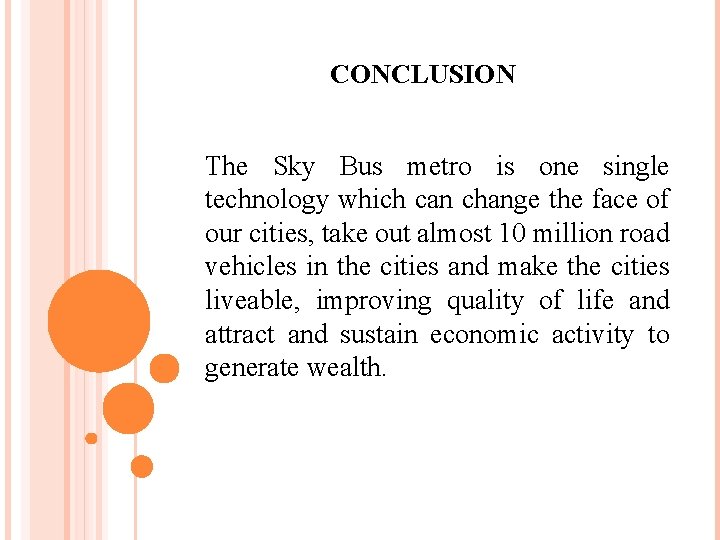 CONCLUSION The Sky Bus metro is one single technology which can change the face