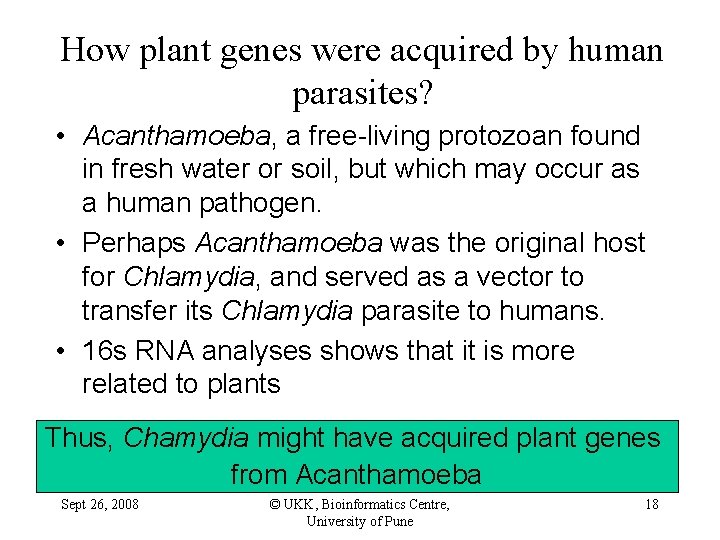 How plant genes were acquired by human parasites? • Acanthamoeba, a free-living protozoan found