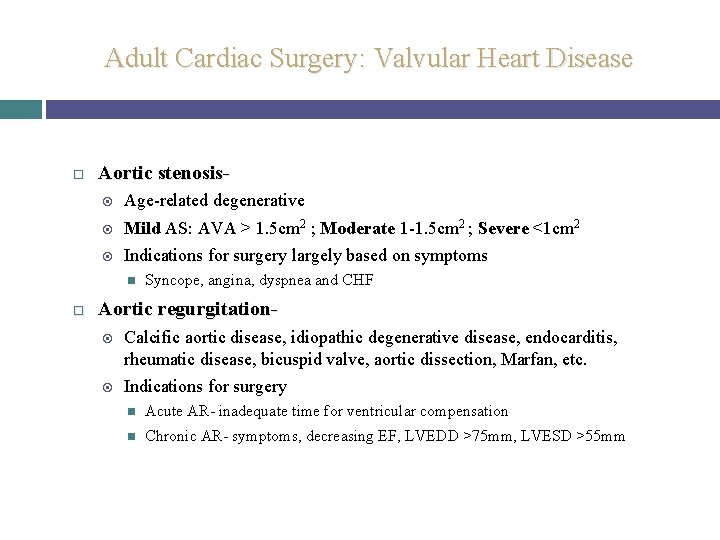 Adult Cardiac Surgery: Valvular Heart Disease Aortic stenosis Age-related degenerative Mild AS: AVA >