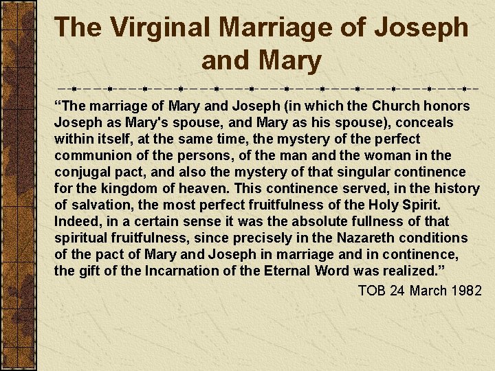 The Virginal Marriage of Joseph and Mary “The marriage of Mary and Joseph (in