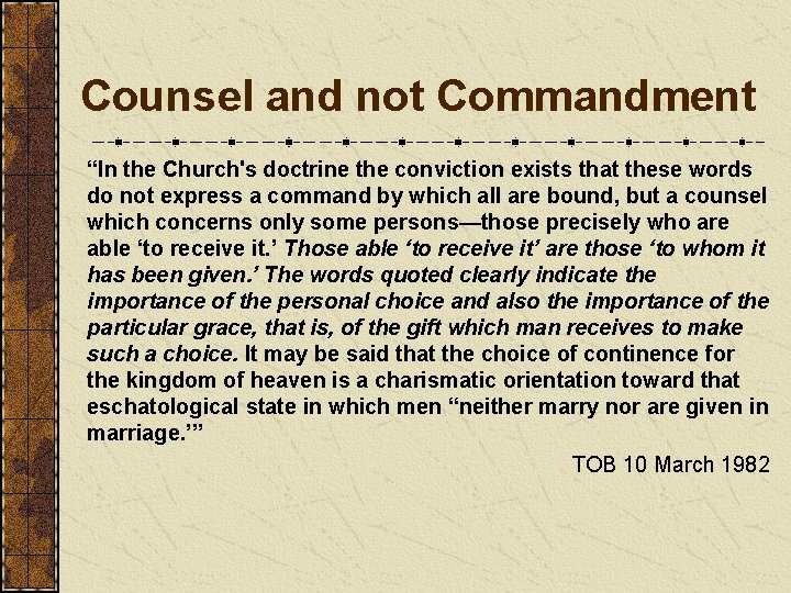 Counsel and not Commandment “In the Church's doctrine the conviction exists that these words