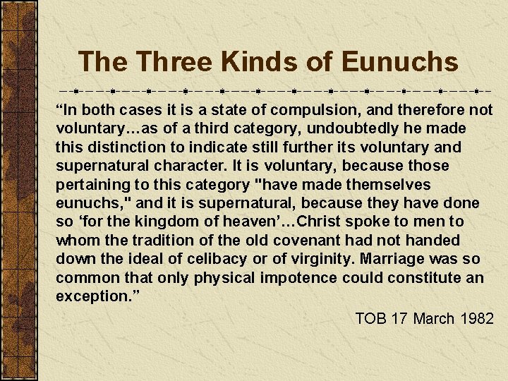 The Three Kinds of Eunuchs “In both cases it is a state of compulsion,