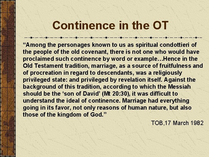 Continence in the OT “Among the personages known to us as spiritual condottieri of