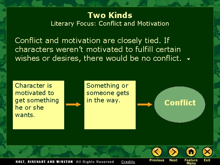 Two Kinds Literary Focus: Conflict and Motivation Conflict and motivation are closely tied. If