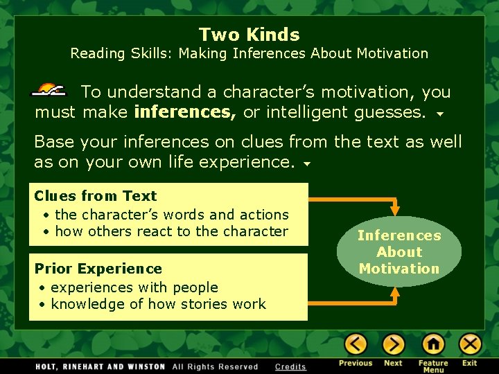 Two Kinds Reading Skills: Making Inferences About Motivation To understand a character’s motivation, you