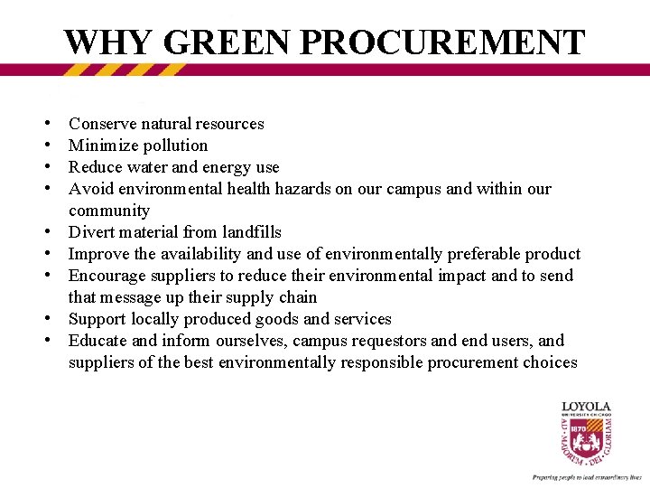 WHY GREEN PROCUREMENT • • • Conserve natural resources Minimize pollution Reduce water and