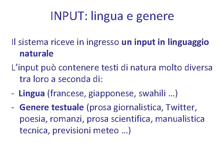 INPUT: lingua e genere Il sistema riceve in ingresso un input in linguaggio naturale
