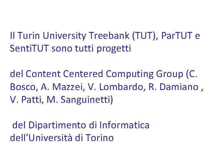 Il Turin University Treebank (TUT), Par. TUT e Senti. TUT sono tutti progetti del