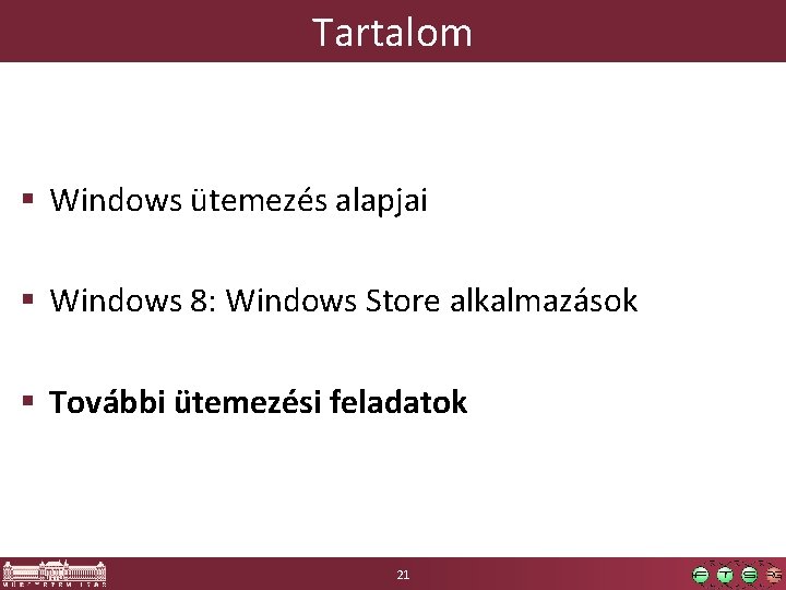 Tartalom § Windows ütemezés alapjai § Windows 8: Windows Store alkalmazások § További ütemezési