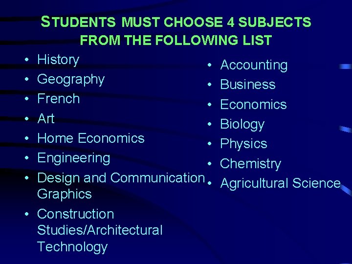 STUDENTS MUST CHOOSE 4 SUBJECTS • • FROM THE FOLLOWING LIST History • Accounting