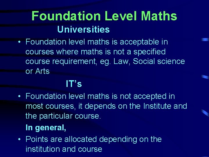 Foundation Level Maths Universities • Foundation level maths is acceptable in courses where maths