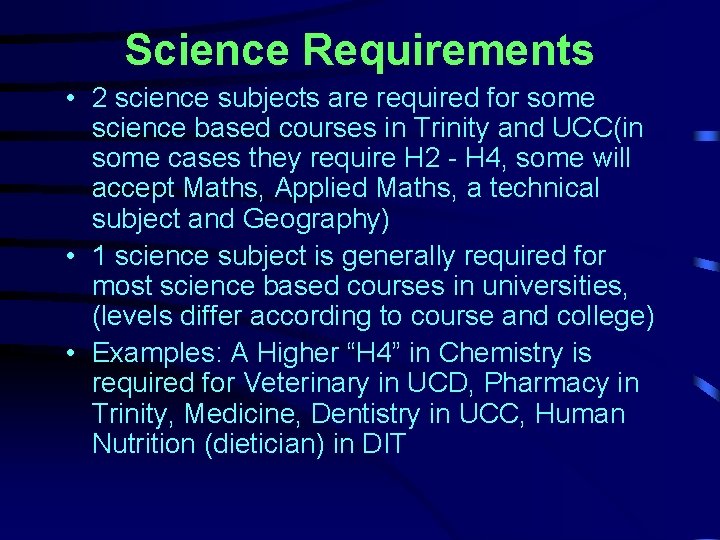 Science Requirements • 2 science subjects are required for some science based courses in