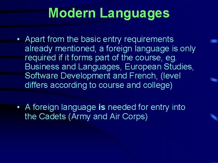 Modern Languages • Apart from the basic entry requirements already mentioned, a foreign language
