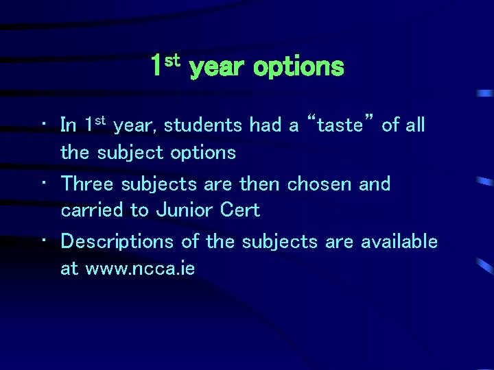 1 st year options • In 1 st year, students had a “taste” of