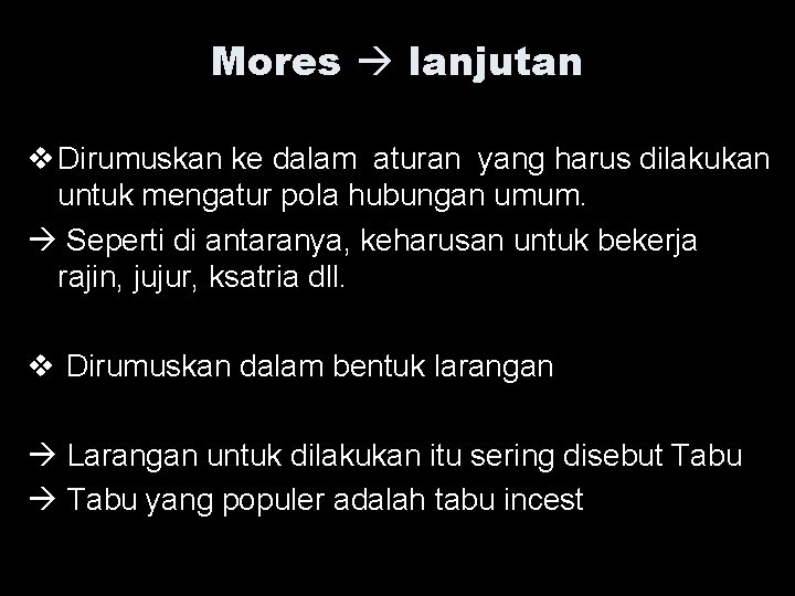 Mores lanjutan v Dirumuskan ke dalam aturan yang harus dilakukan untuk mengatur pola hubungan