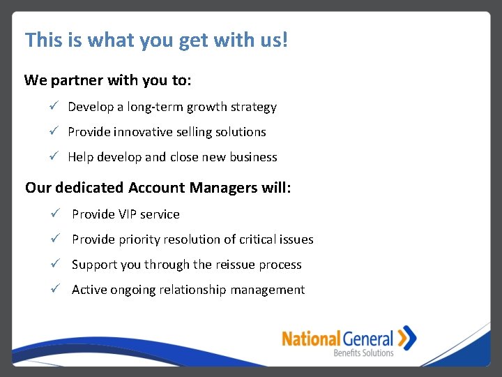 This is what you get with us! We partner with you to: ü Develop