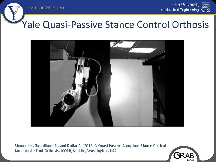 Kamran Shamaei Yale University Mechanical Engineering Yale Quasi-Passive Stance Control Orthosis Shamaei K, Napolitano