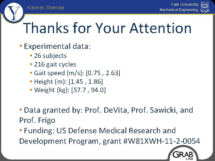 Kamran Shamaei Yale University Mechanical Engineering Thanks for Your Attention • Experimental data: •