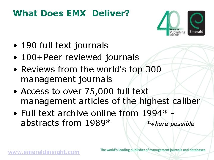 What Does EMX Deliver? • 190 full text journals • 100+Peer reviewed journals •