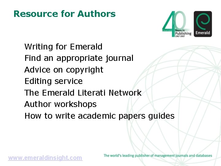 Resource for Authors Writing for Emerald Find an appropriate journal Advice on copyright Editing