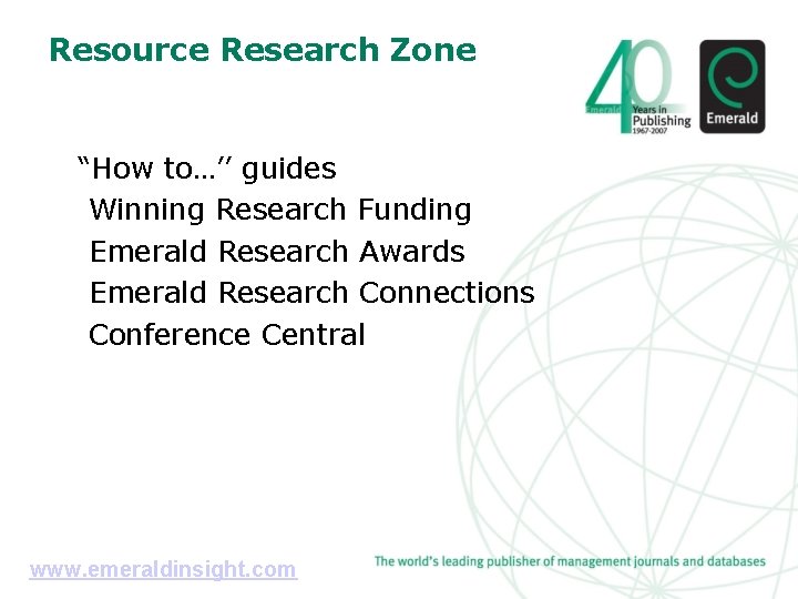 Resource Research Zone “How to…’’ guides Winning Research Funding Emerald Research Awards Emerald Research