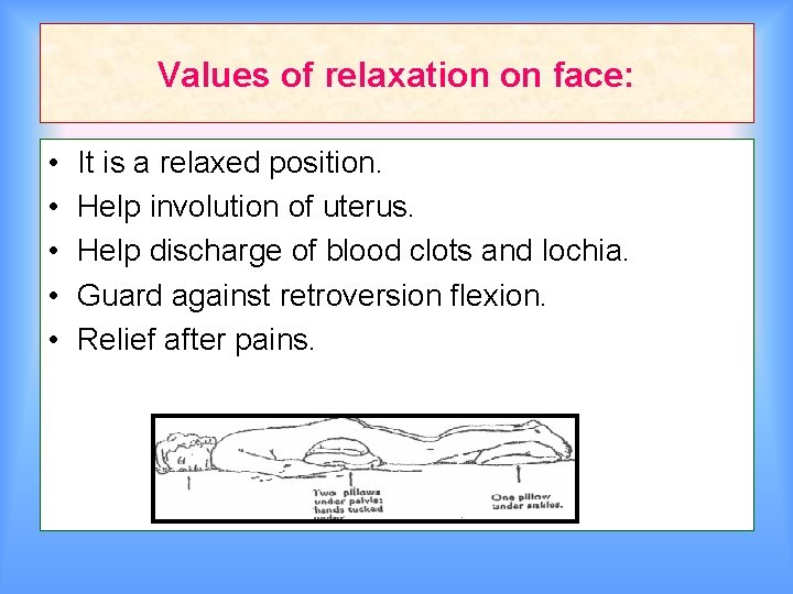 Values of relaxation on face: • • • It is a relaxed position. Help