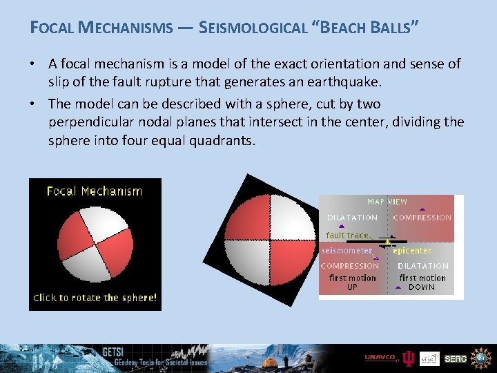 FOCAL MECHANISMS — SEISMOLOGICAL “BEACH BALLS” • A focal mechanism is a model of
