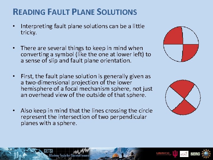 READING FAULT PLANE SOLUTIONS • Interpreting fault plane solutions can be a little tricky.