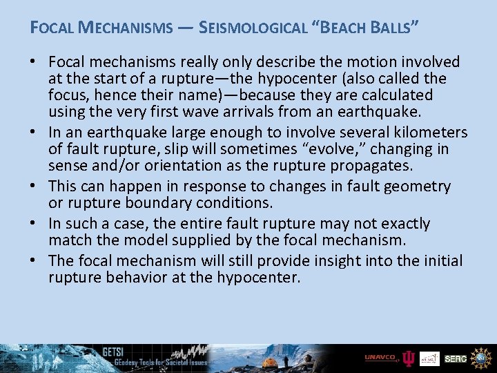 FOCAL MECHANISMS — SEISMOLOGICAL “BEACH BALLS” • Focal mechanisms really only describe the motion