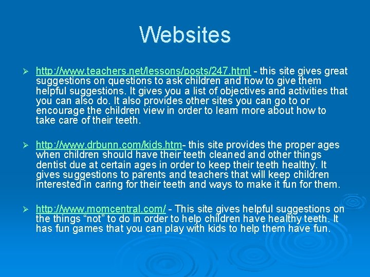 Websites Ø http: //www. teachers. net/lessons/posts/247. html - this site gives great suggestions on