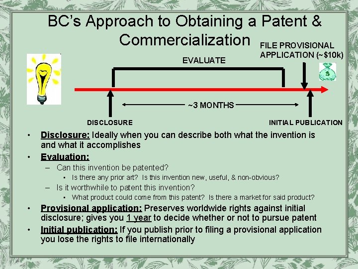 BC’s Approach to Obtaining a Patent & Commercialization FILE PROVISIONAL EVALUATE APPLICATION (~$10 k)