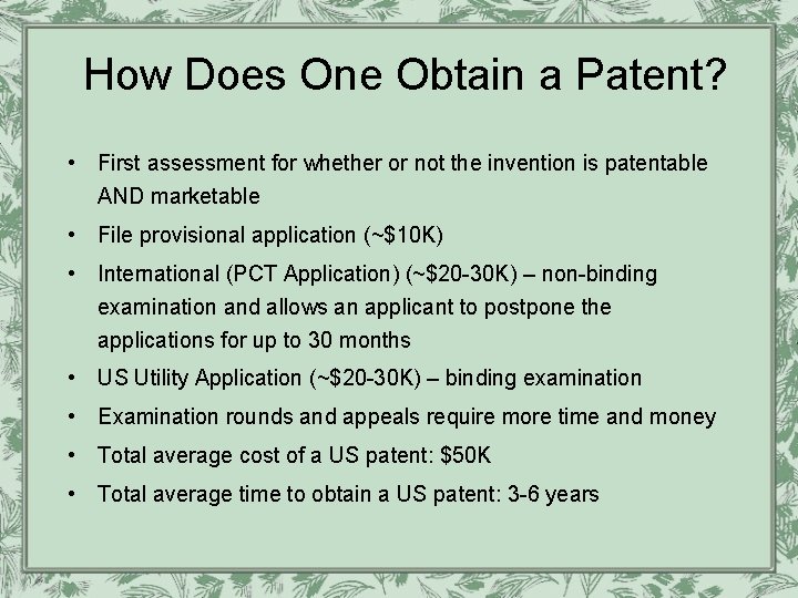 How Does One Obtain a Patent? • First assessment for whether or not the