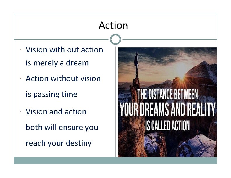 Action · Vision with out action is merely a dream · Action without vision