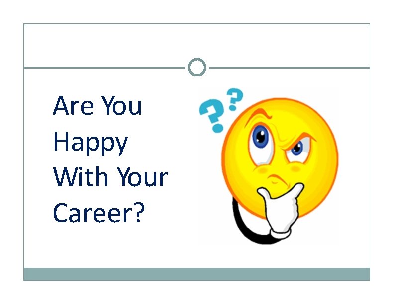 Are You Happy With Your Career? 