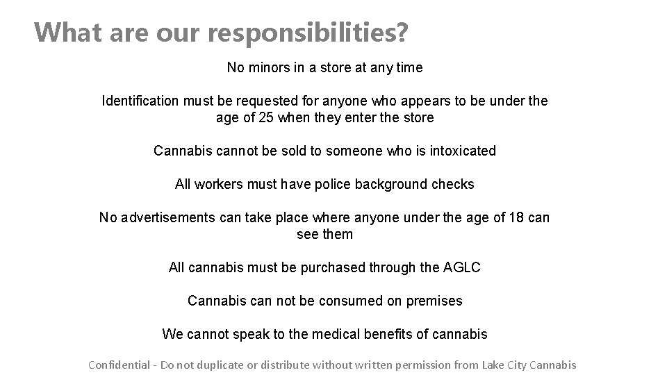 What are our responsibilities? No minors in a store at any time Identification must