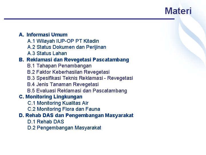 Materi A. Informasi Umum A. 1 Wilayah IUP-OP PT Kitadin A. 2 Status Dokumen
