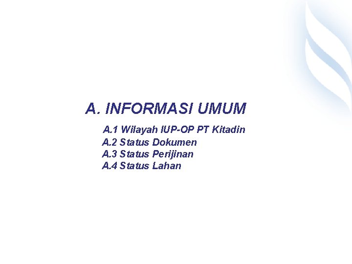 3 A. INFORMASI UMUM A. 1 Wilayah IUP-OP PT Kitadin A. 2 Status Dokumen