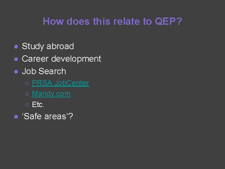 How does this relate to QEP? ● Study abroad ● Career development ● Job