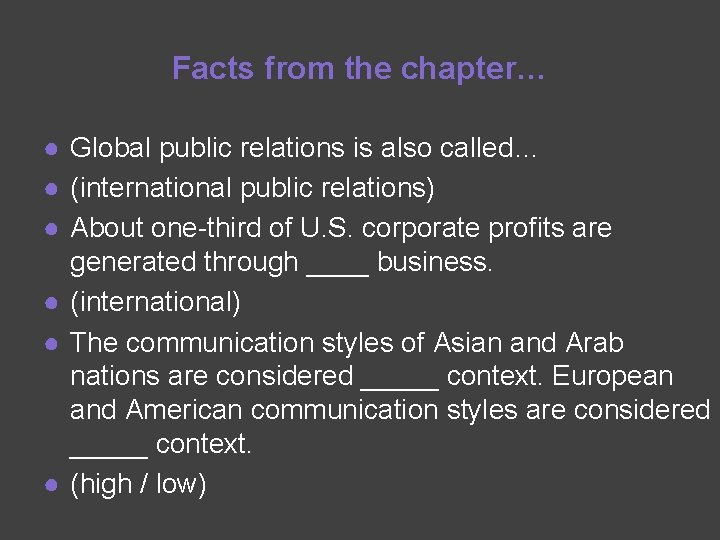 Facts from the chapter… ● Global public relations is also called… ● (international public