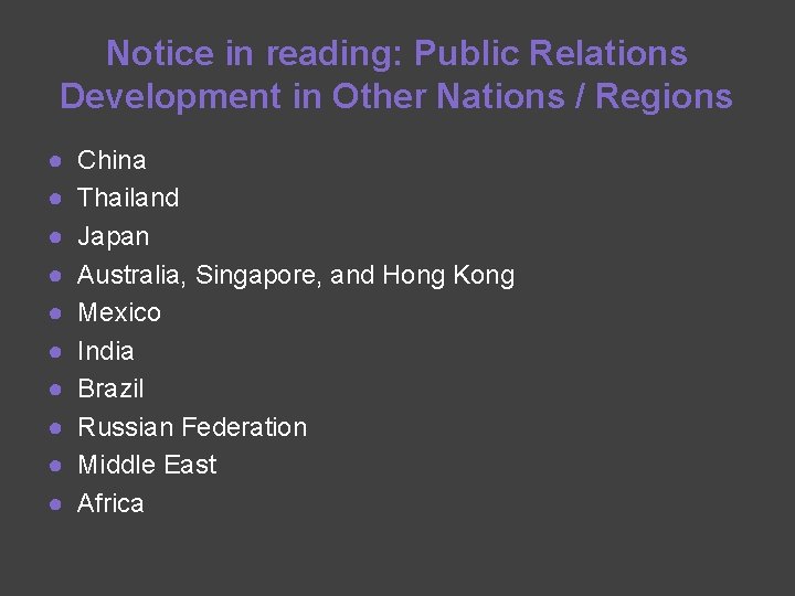 Notice in reading: Public Relations Development in Other Nations / Regions ● ● ●