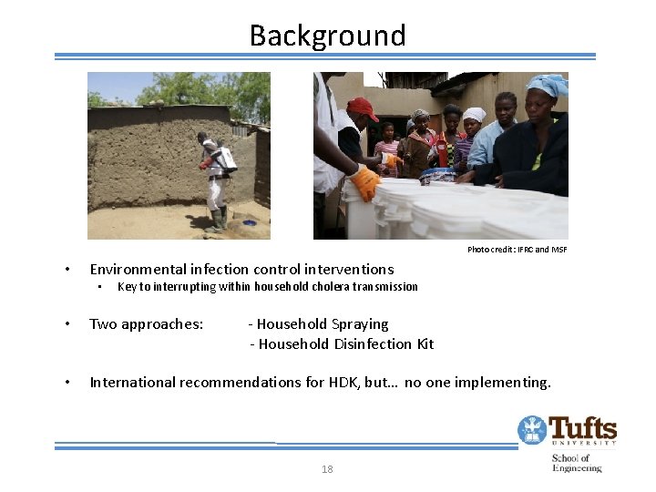 Background Photo credit: IFRC and MSF • Environmental infection control interventions • Key to