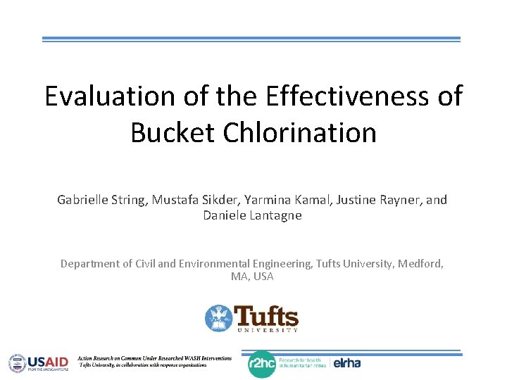 Evaluation of the Effectiveness of Bucket Chlorination Gabrielle String, Mustafa Sikder, Yarmina Kamal, Justine
