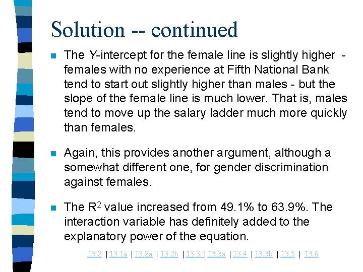 Solution -- continued n The Y-intercept for the female line is slightly higher females